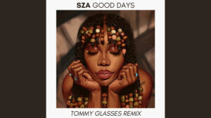 SZA - GOOD DAYS (Tommy Glasses Funky Remix)